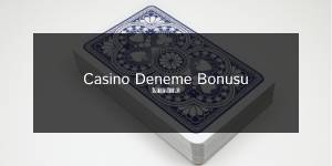 casino deneme bonusu